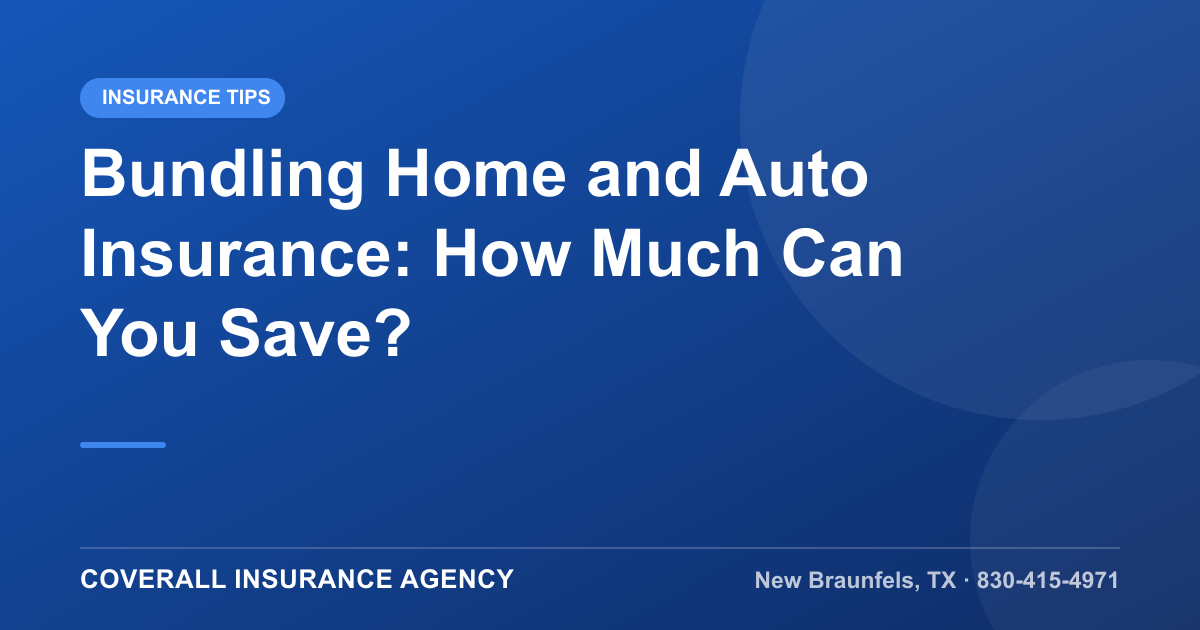Bundling Home and Auto Insurance: How Much Can You Save?, Coverall Insurance Agency, New Braunfels TX