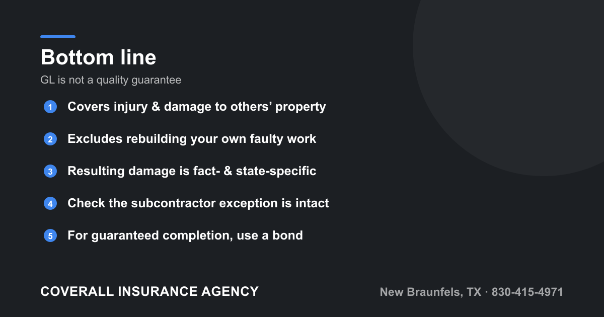 Key takeaways that general liability covers third-party damage, excludes redoing your own defective work, and that a surety bond guarantees completion.